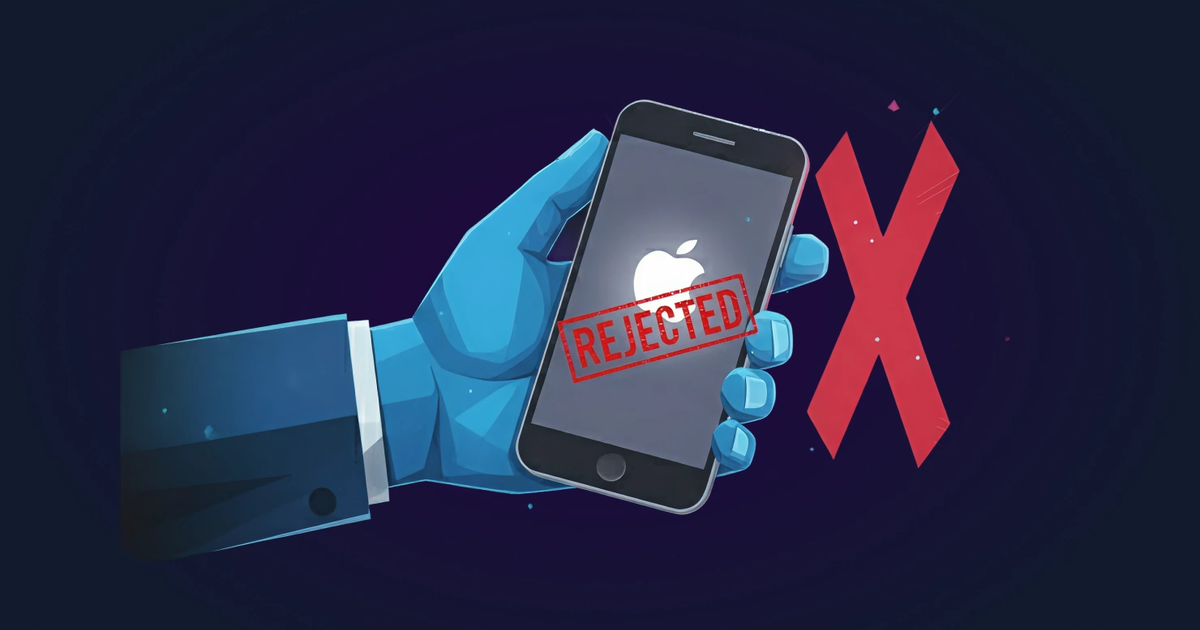 Why Did My App Get Rejected? A Guide to Apple's App Store Rules ...